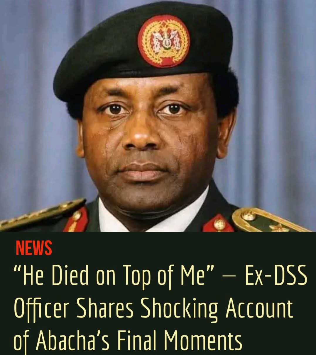 "He Died on Top of Me" — Ex-DSS Officer Shares Shocking Account Of Abacha's Final Moments